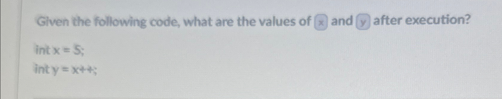 Solved Given the following code, what are the values of x | Chegg.com