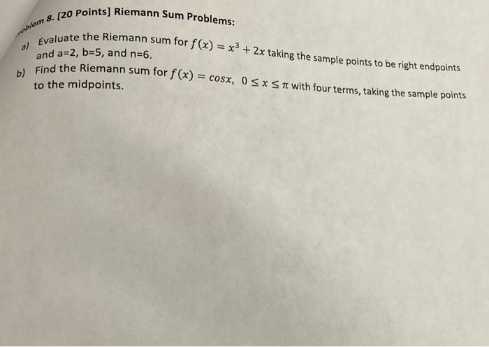 Solved oblem 8. (20 Points) Riemann Sum Problems: Evaluate | Chegg.com