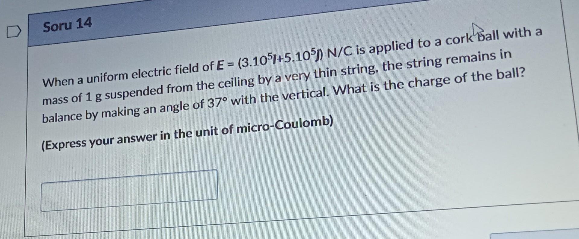 Solved Soru 14 When a uniform electric field of E=(3.105 | Chegg.com