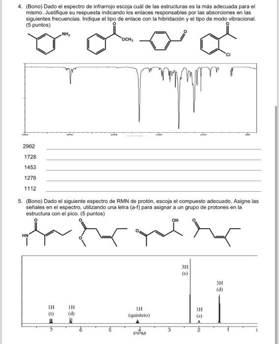 4. (Bono) Dado el espectro de infrarrojo escoja cuál de las estructuras es la más adecuada para el mismo. Justifique su respu