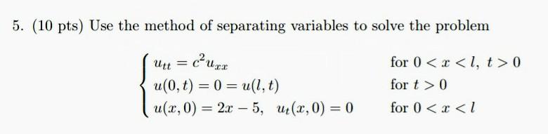 Solved 5. (10 pts) Use the method of separating variables to | Chegg.com