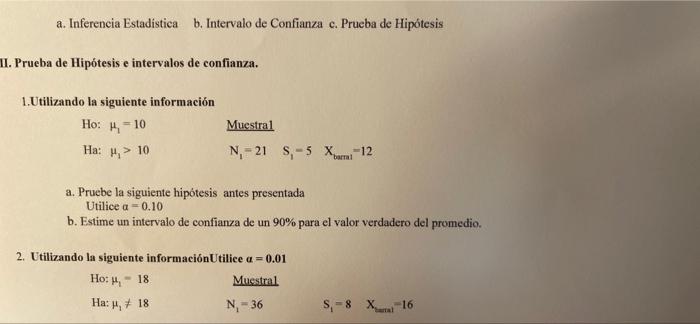 a. Inferencia Estadística b. Intervalo de Confianza c. Prueba de Hipótesis II. Prueba de Hipótesis e intervalos de confianza.