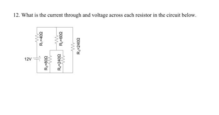 Solved 12. What is the current through and voltage across | Chegg.com