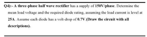 Solved Q4 ): - A three - phase half wave rectifier has a | Chegg.com