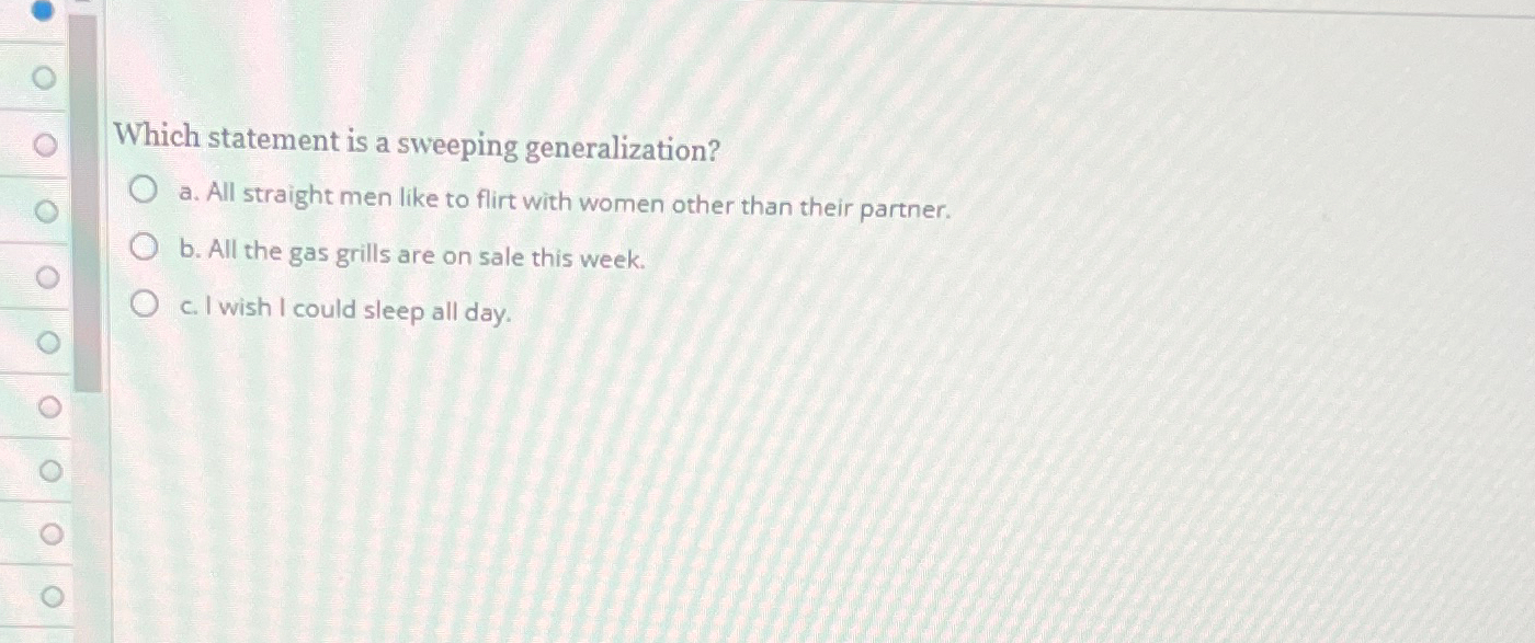 Solved Which statement is a sweeping generalization?a. ﻿All