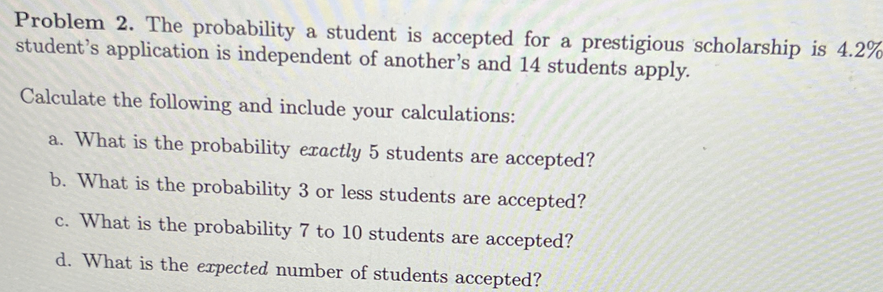 Solved Problem 2. ﻿The probability a student is accepted for | Chegg.com