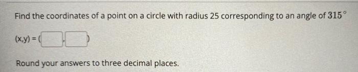 Solved Find the coordinates of a point on a circle with | Chegg.com