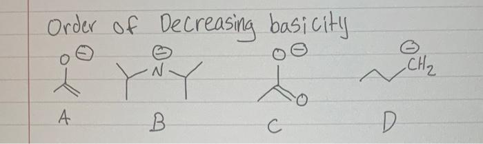 Solved Order of Decreasing basicity X YNY to CH₂ A A B С D | Chegg.com