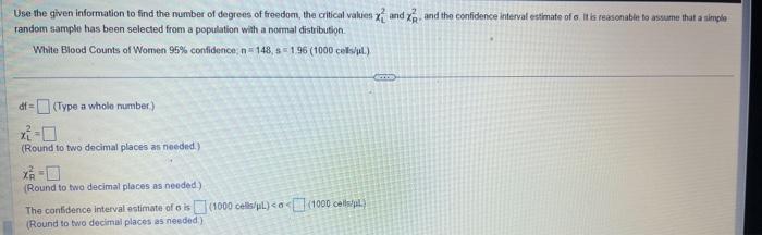 Use the given information to find the number of degrees of freedom, the critical valuen \( \chi_{\mathrm{L}}^{2} \) and \( \c