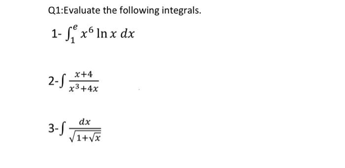 Solved Q1evaluate The Following Integrals 1 Sex In X Dx 8163