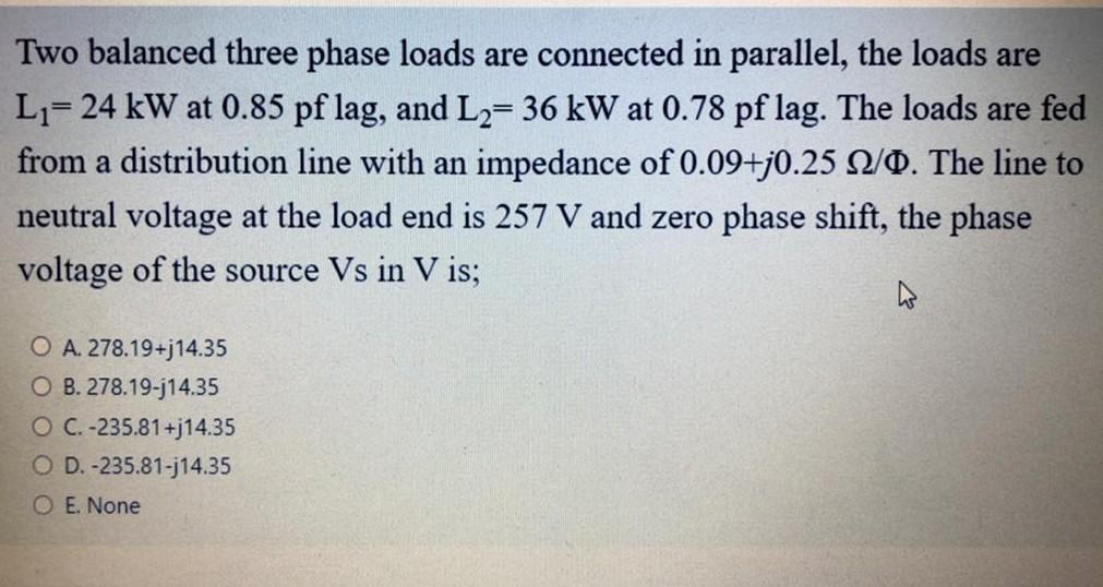 Solved Two balanced three phase loads are connected in | Chegg.com