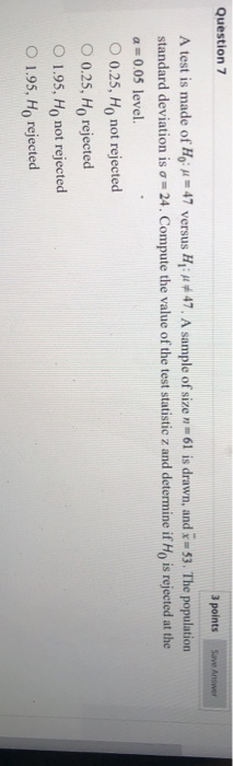Solved Question 7 3 points Save Answer A test is made of H: | Chegg.com