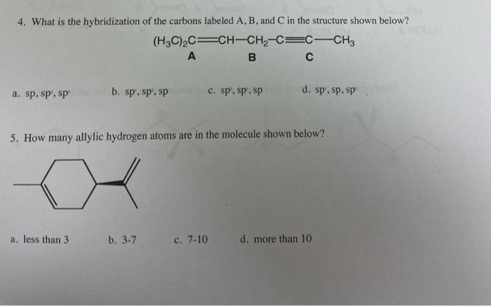 Solved 4. What is the hybridization of the carbons labeled | Chegg.com