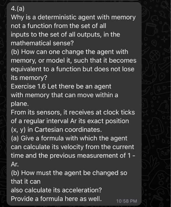 Solved 4.(a) Why is a deterministic agent with memory not a | Chegg.com