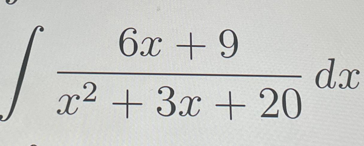 solved-6x-9x2-3x-20dx-chegg