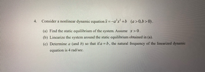 Solved 4. Consider A Nonlinear Dynamic Equation ž=-aºx?+b (a | Chegg.com