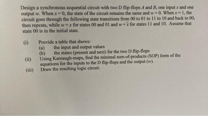 Solved Design a synchronous sequential circuit with two D | Chegg.com
