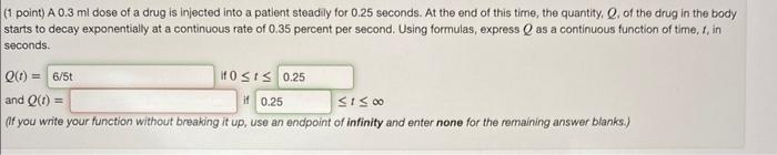 Solved 1 point) A 0.3ml dose of a drug is injected into a | Chegg.com