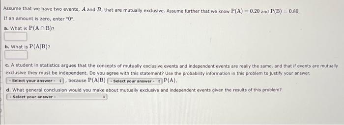 [Solved]: Assume That We Have Two Events, A And B, That Are