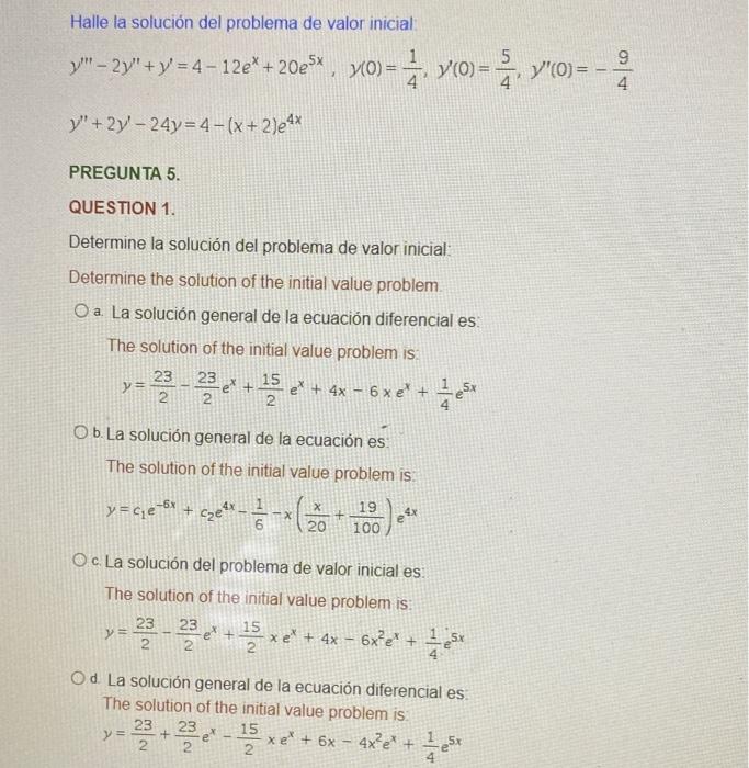 Halle la solución del problema de valor inicial 09 y - 24+y = 4– 12e* + 20258, 20) = V10- _ 1(0) = * + - 5 4 4 4. y + 2