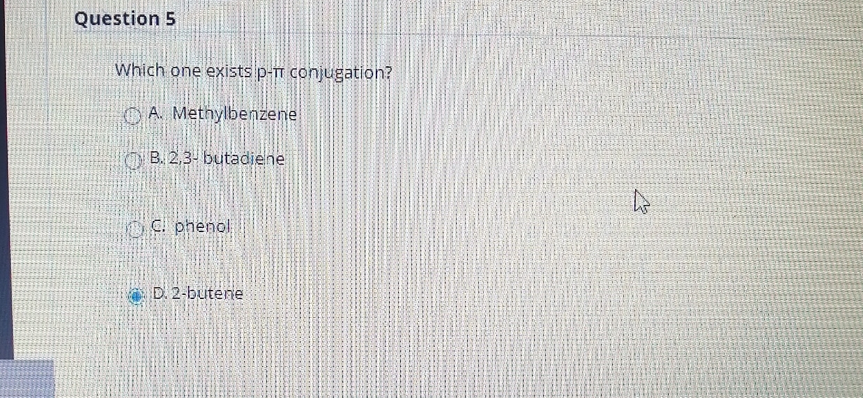 Solved Question 5Which one exists p-π ﻿conjugation?A. | Chegg.com