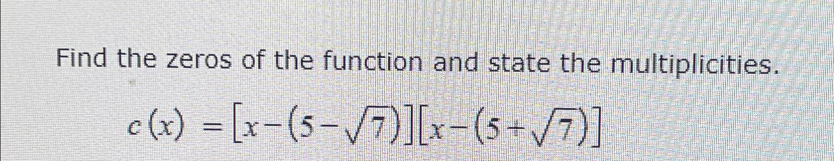 Solved Find the zeros of the function and state the | Chegg.com