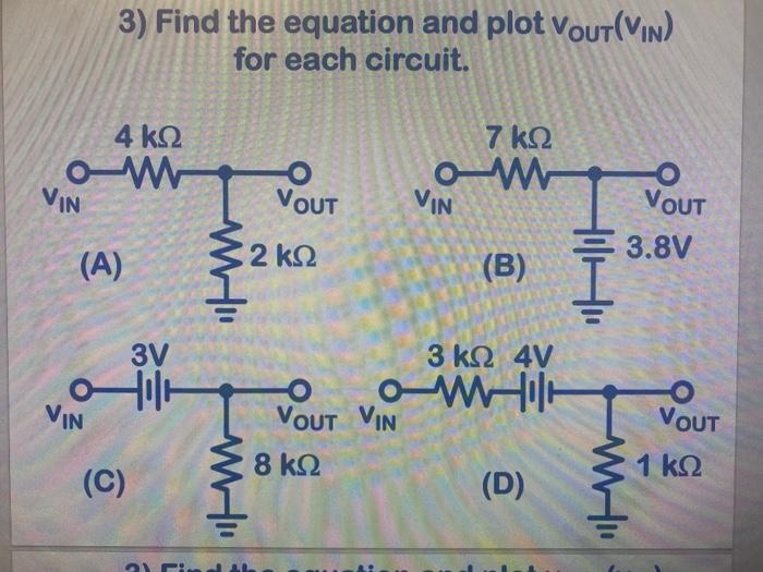 Solved 3) Find The Equation And Plot VouT (vIN ) For Each | Chegg.com