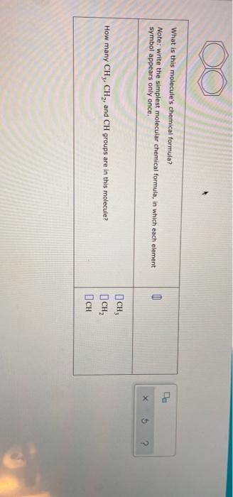 Solved What Is This Molecule S Chemical Formula Note Write Chegg Com