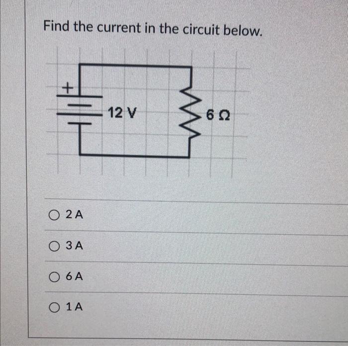 Solved Find the current in the circuit below. + 12 V 622 O 2 | Chegg.com