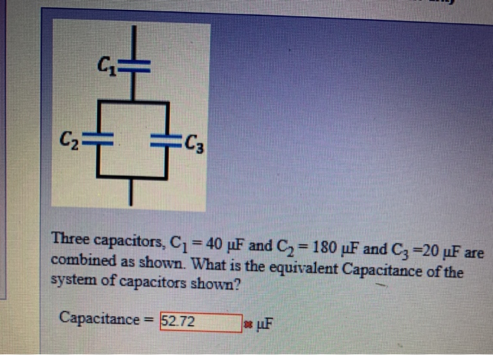 Solved Three capacitors, C1 = 40 uF and C2 = 180 uF and C3 | Chegg.com