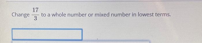 Solved Change 317 To A Whole Number Or Mixed Number In Chegg