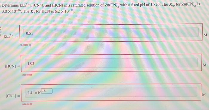 Solved Determine [Zn2],[CN−], and [HCN] in a saturated | Chegg.com