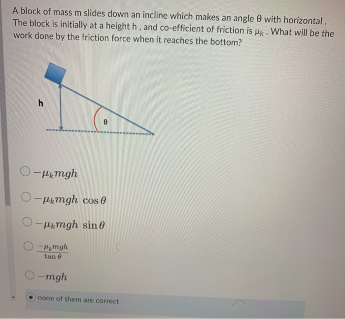 Solved A Block Of Mass M Slides Down An Incline Which Makes | Chegg.com