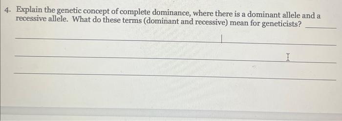 Solved 4. Explain the genetic concept of complete dominance, | Chegg.com