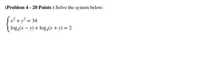 Solved (Problem 4 - 20 Points ) Solve the system below: | Chegg.com