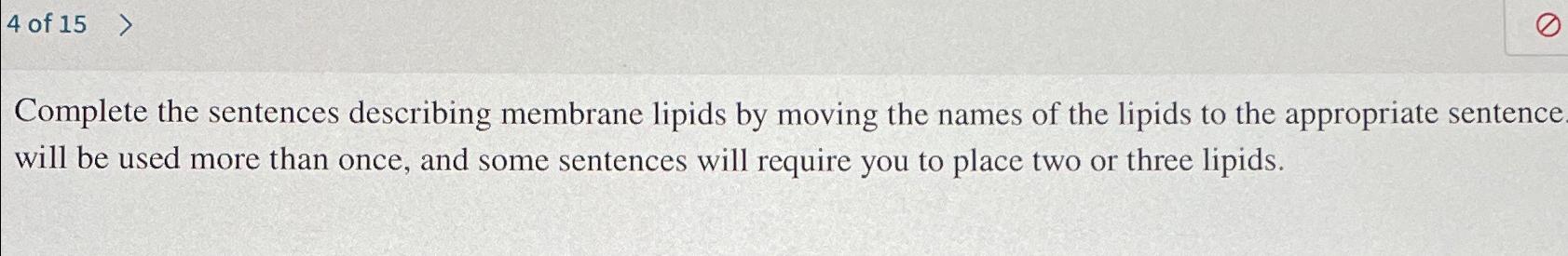 Solved Complete the sentences describing membrane lipids by | Chegg.com