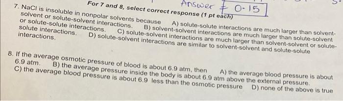 Solved 7. NaCl is insoluble in nonpolar solvents because A) | Chegg.com