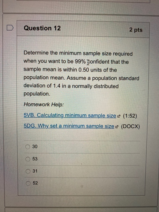 Solved Question 12 2 pts Determine the minimum sample size | Chegg.com