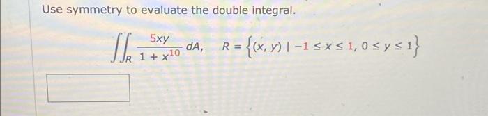 Solved Use Symmetry To Evaluate The Double Integral Chegg Com   Image