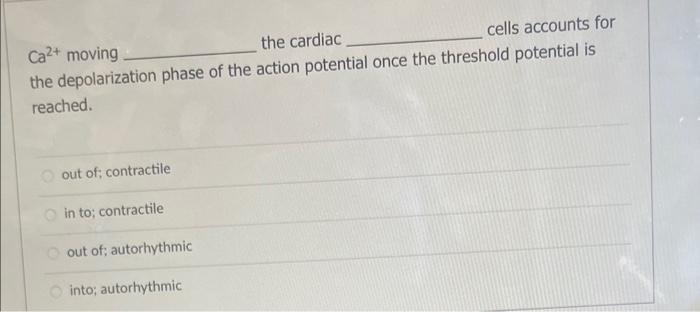 Solved Ca2+ moving the cardiac cells accounts for the | Chegg.com