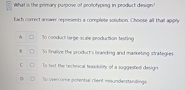Solved What is the primary purpose of prototyping in product | Chegg.com