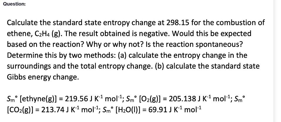 Solved Question Calculate the standard state entropy change