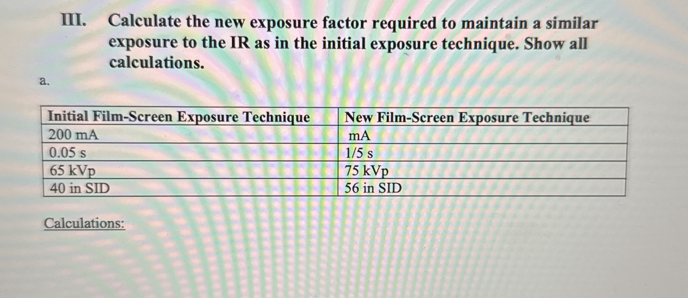 Solved III. Calculate the new exposure factor required to | Chegg.com