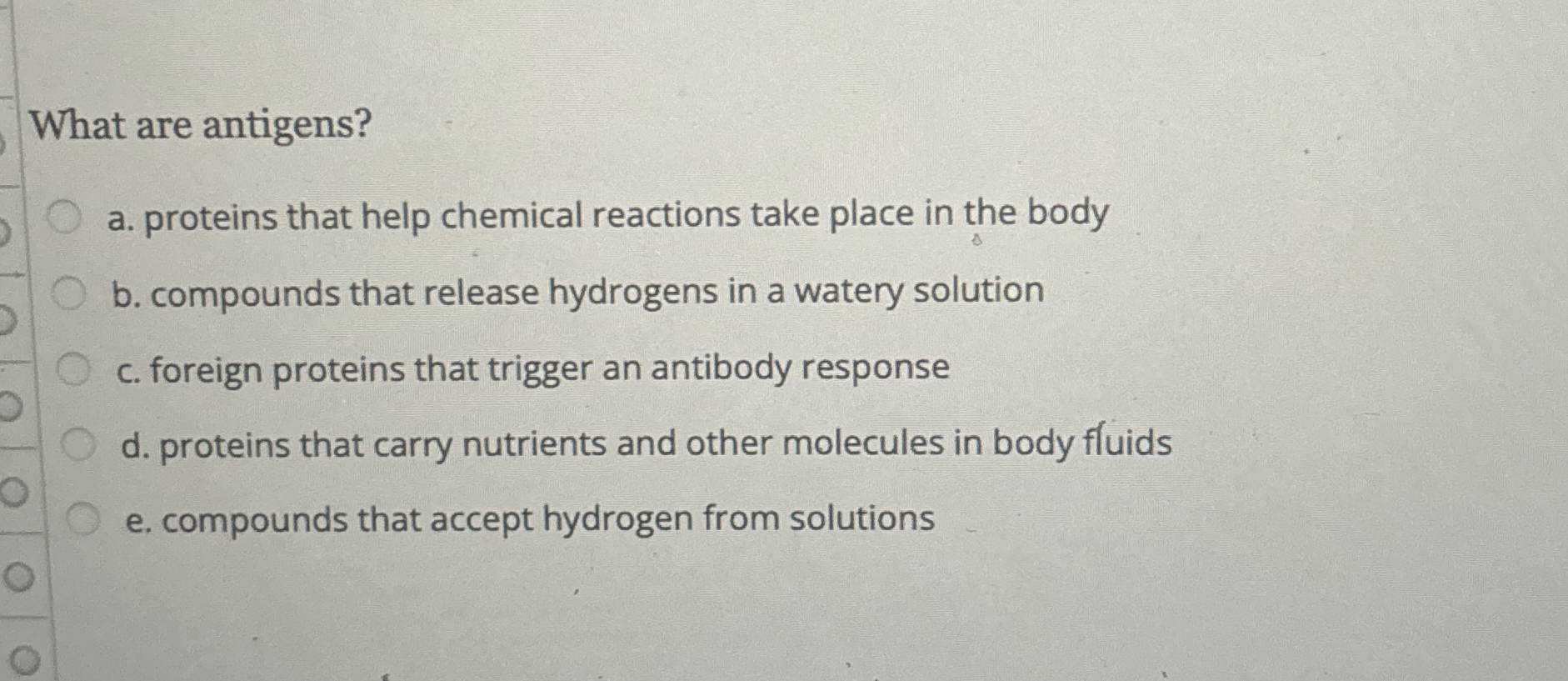 Solved What are antigens?a. ﻿proteins that help chemical