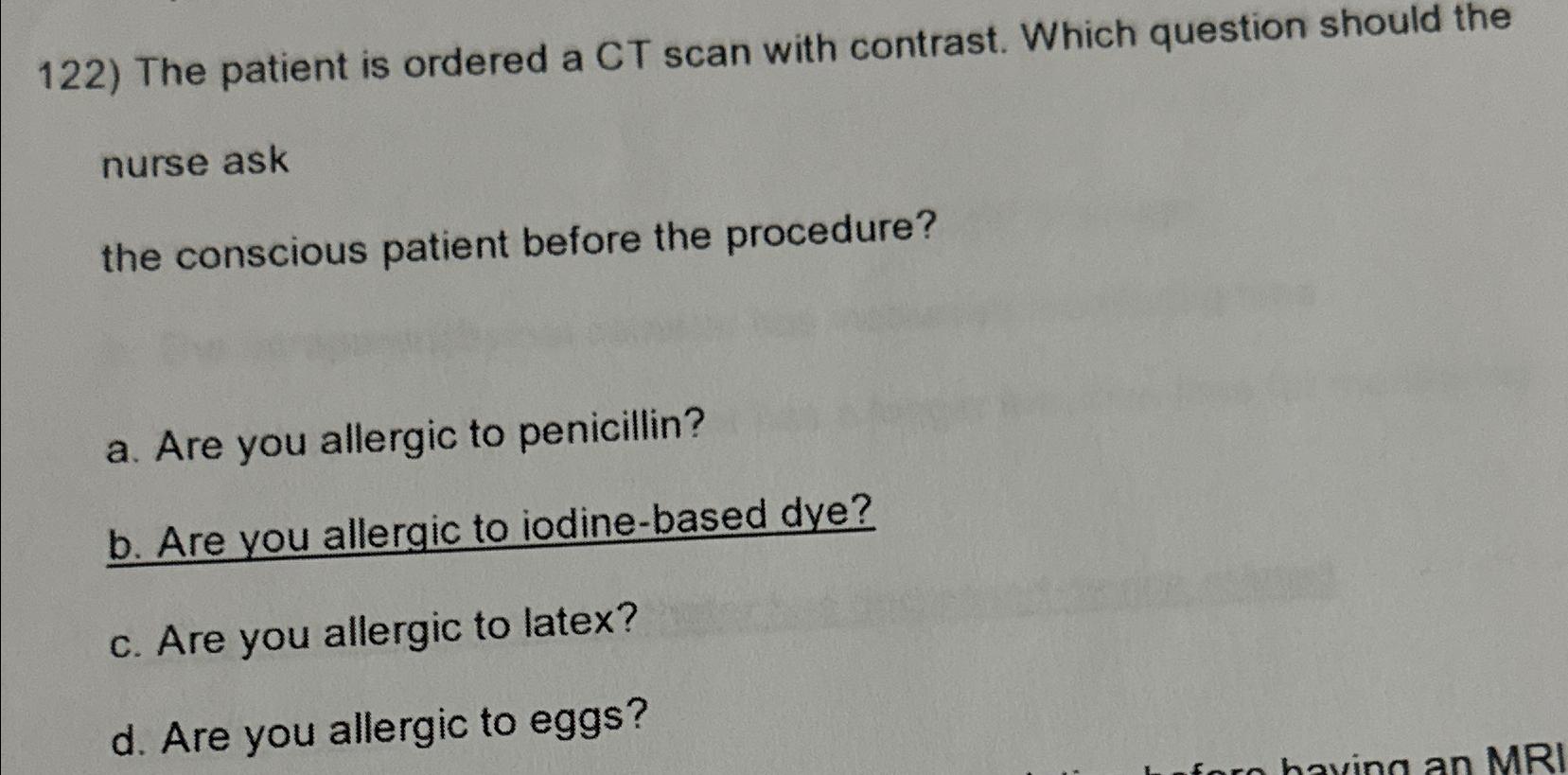 Solved The Patient Is Ordered A CT Scan With Contrast Which Chegg Com   Image