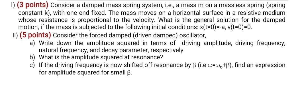 Solved 1) (3 points) Consider a damped mass spring system, | Chegg.com