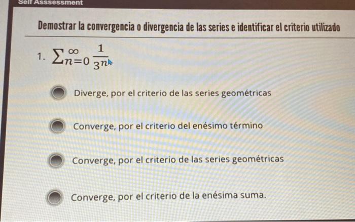 Demostrar la convergencia o divergencia de las series e identificar el criterio utilizado 1. \( \sum_{n=0}^{\infty} \frac{1}{