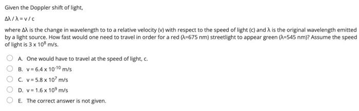 Solved Given the Doppler shift of light, Δλ/λ=v/c where Δλ | Chegg.com