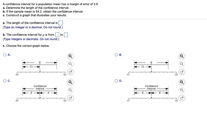 Solved A Confidence Interval For A Population Mean Has A Chegg Com