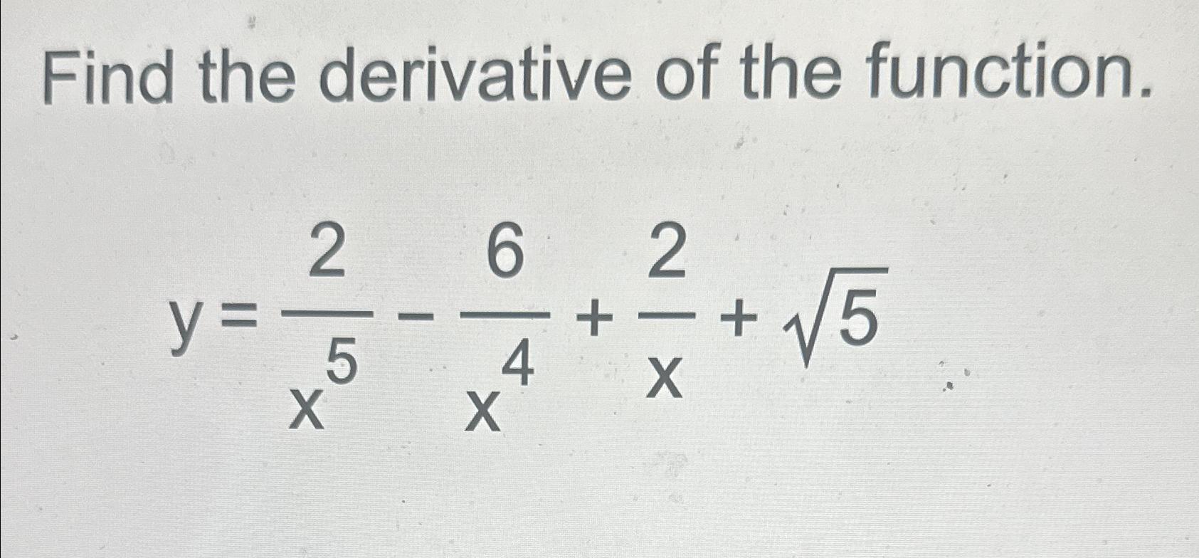 solved-find-the-derivative-of-the-function-y-2x5-6x4-2x-52-chegg